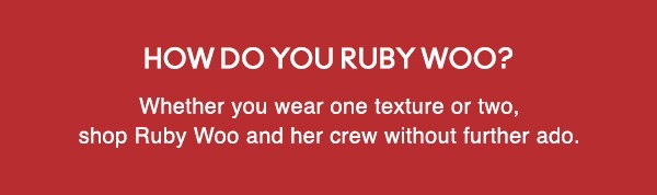 how do you ruby woo