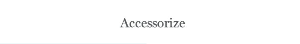 Accessorize