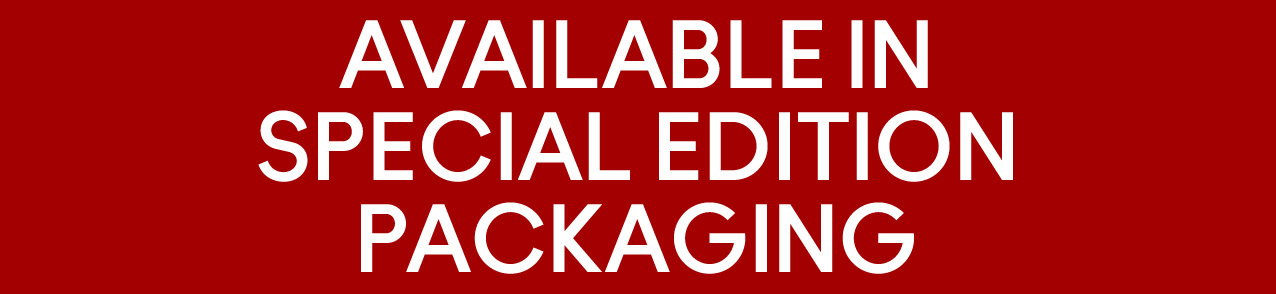 AVAILABLE IN SPECIAL EDITION PACKAGING