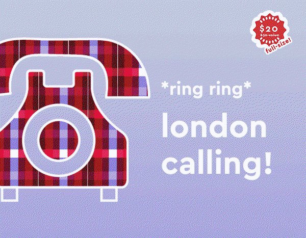 ring ring, london calling!