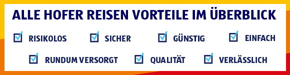 Alle HOFER REISEN Vorteile im Überblick