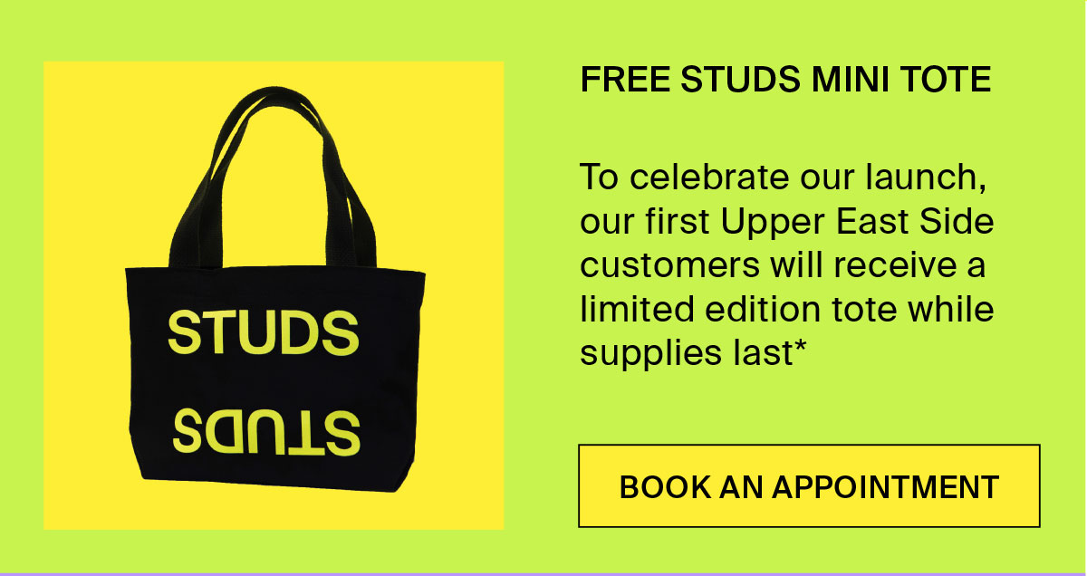 Studs NYC, meet us on the Upper East Side! Milled