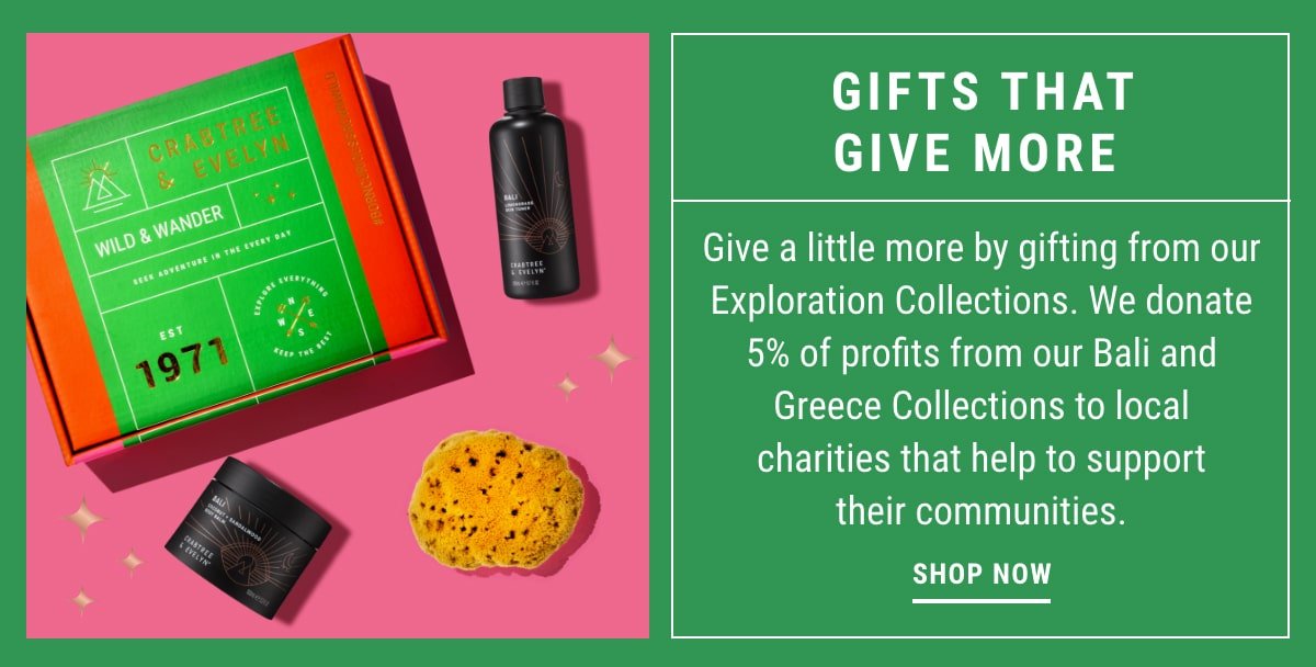 Give a little more by gifting from Exploration collections. 5% of profits to local charities - Shop now