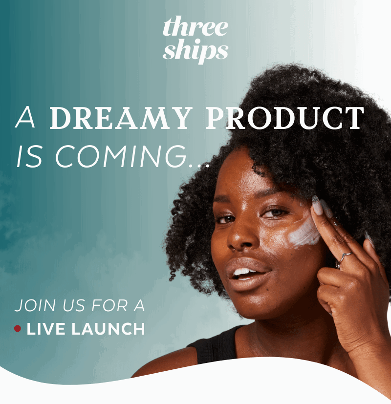 A Dreamy New Product is Coming.