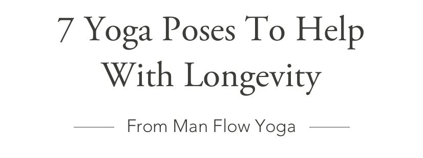 How To Live Longer (7 Yoga Poses To Increase Your Longevity) 