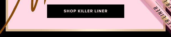 Shop Killer Liner