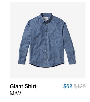 Giant Shirt. M/W. $62.