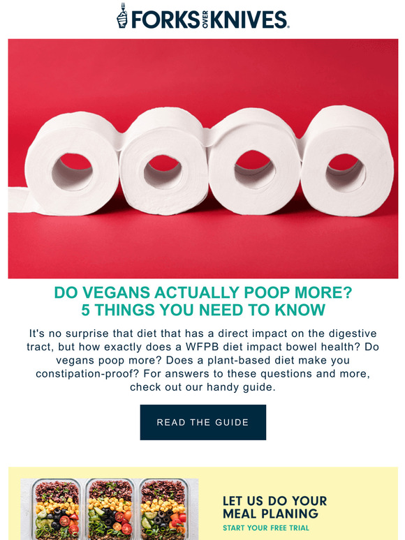 Forks over Knives Do Vegans Actually Poop More? 5 Things You Need to