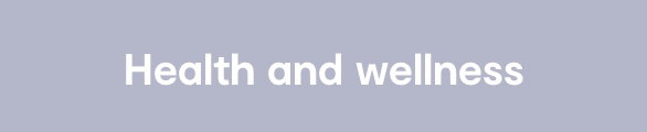 Health and wellness