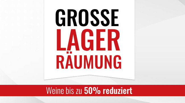 LAGERRÄUMUNG - Weine über 50% reduziert!