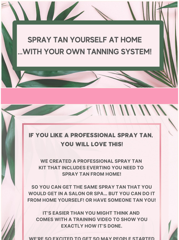 Spray tan yourself at HOME ...with your own tanning system! 