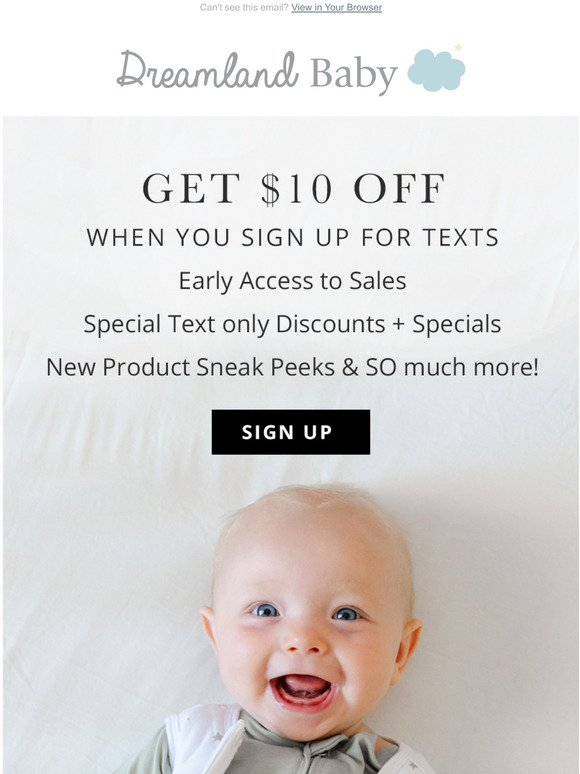 Dreamland Baby Now is the time to sign up for SAVINGS! Milled