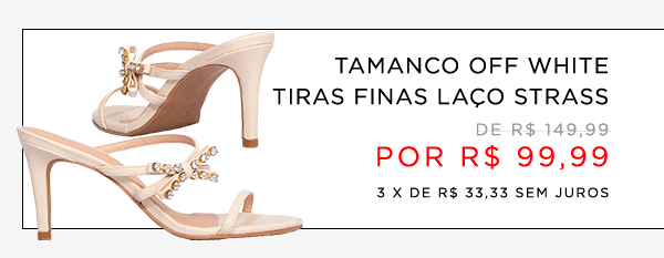 Tamanco Off White Tiras Finas Laço Strass