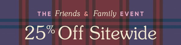 The Friends & Family Event