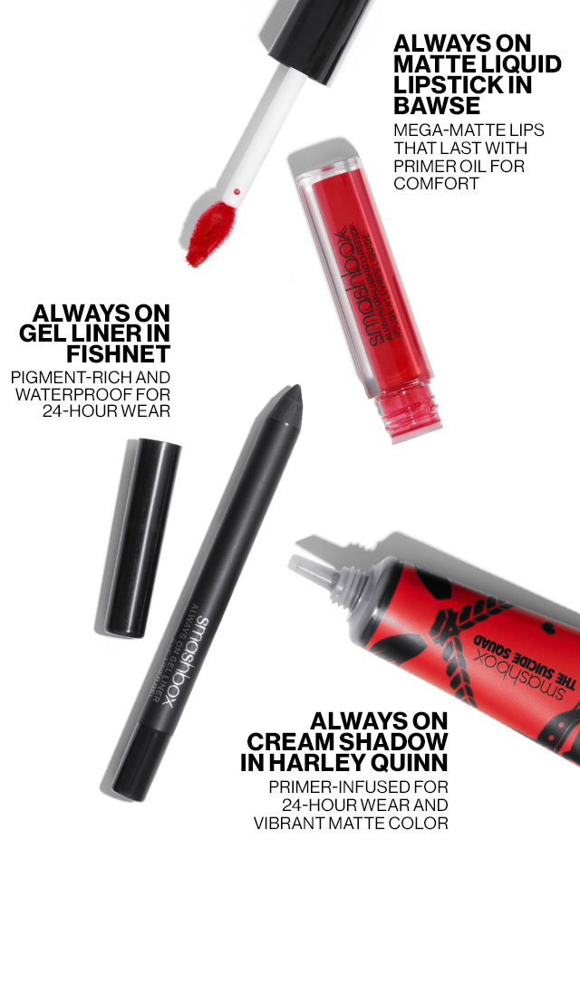 ALWAYS ON MATTE LIQUID LIPSTICK IN BAWSE: Mega-matte lips that last with primer oil for comfort | ALWAYS ON GEL LINER IN FISHNET: Pigment-rich and waterproof for 24-hour wear | ALWAYS ON CREAM SHADOW IN HARLEY QUINN: Primer-infused for 24-hour wear and vibrant matte color