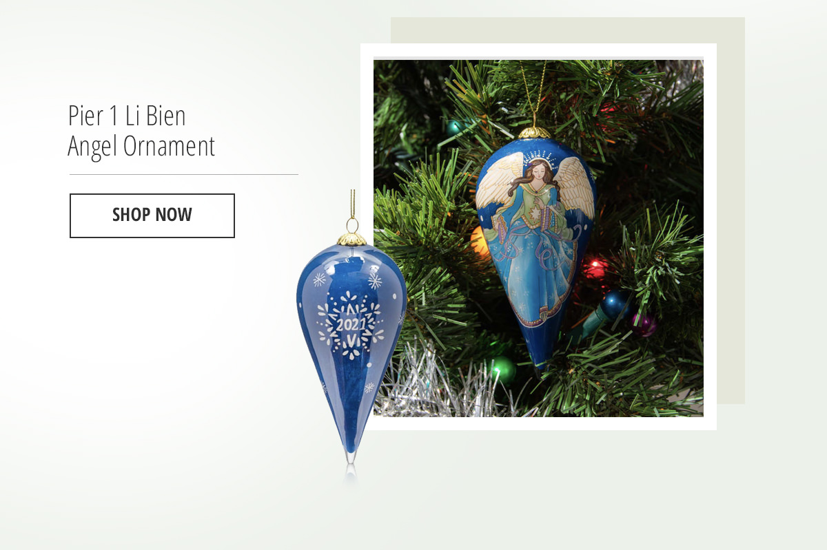 Pier 1 Preorder your Li Bien Ornaments! Milled