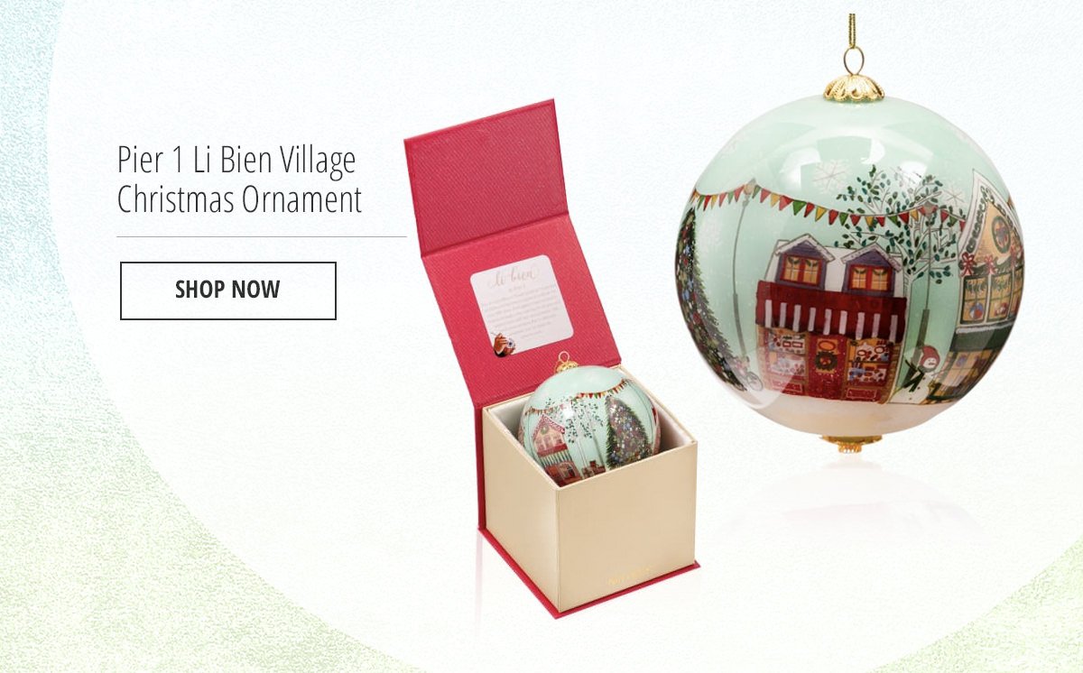 Pier 1 Preorder your Li Bien Ornaments! Milled