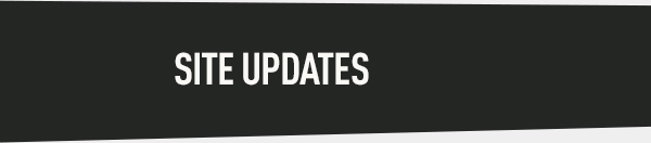 SITE UPDATES