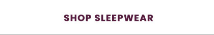 Shop Sleepwear