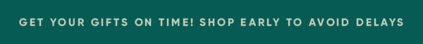 Get Your Gifts On Time! Shop Early To Avoid Delays