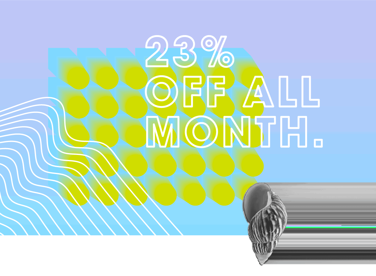 23% OFF ALL MONTH.