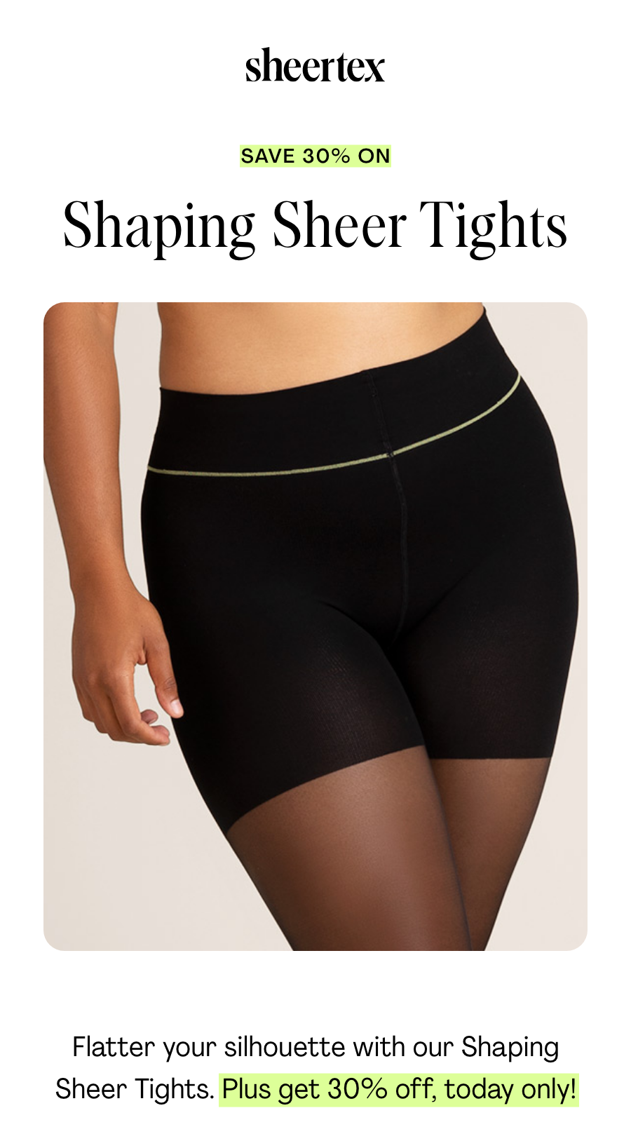 Sheertex Shaping Sheer Tights are now 30 off, TODAY ONLY! Milled