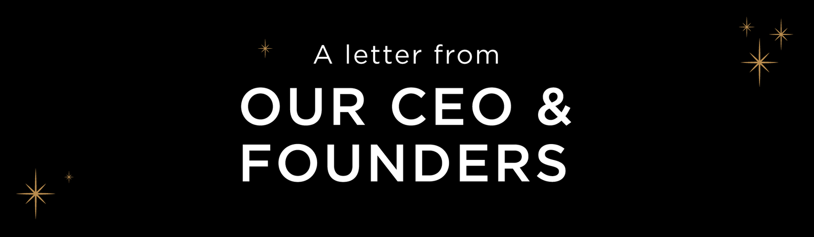 A Letter From Our CEO & Founder