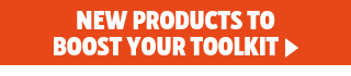 New products to boost your toolkit, shop now