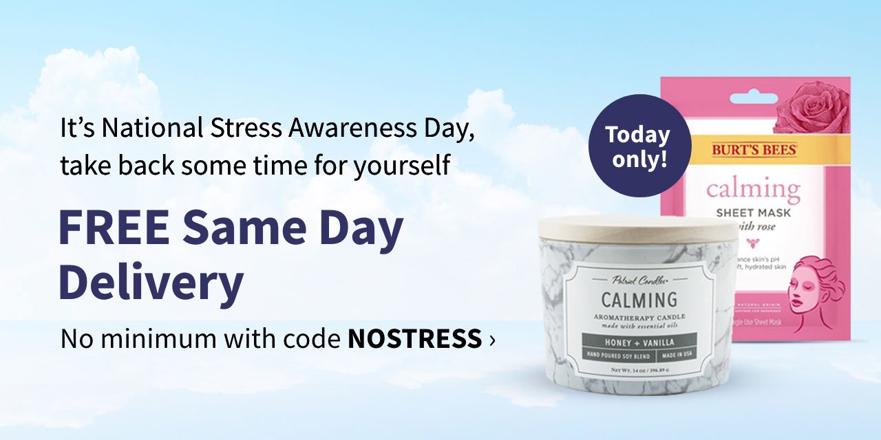 It's National Stress Awareness Day, take back some time for yourself. FREE Same Day Delivery. No minimum with code NOSTRESS