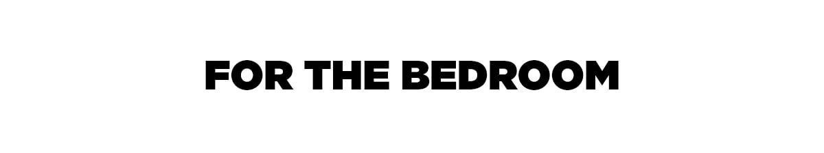 For the bedroom