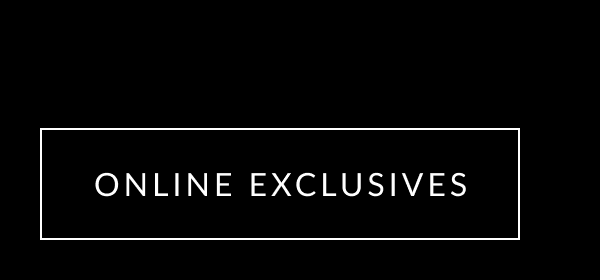Online Exclusives