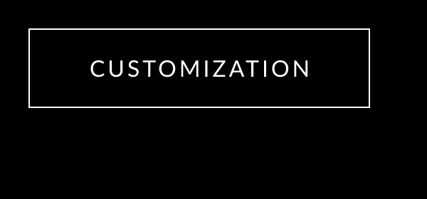 Customization