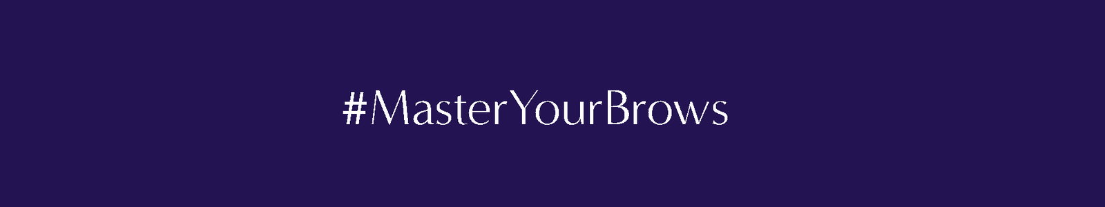 #MasterYourBrows