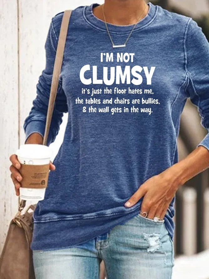 I'm Not Clumsy Funny Sweatshi...