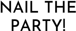 Nail the Party