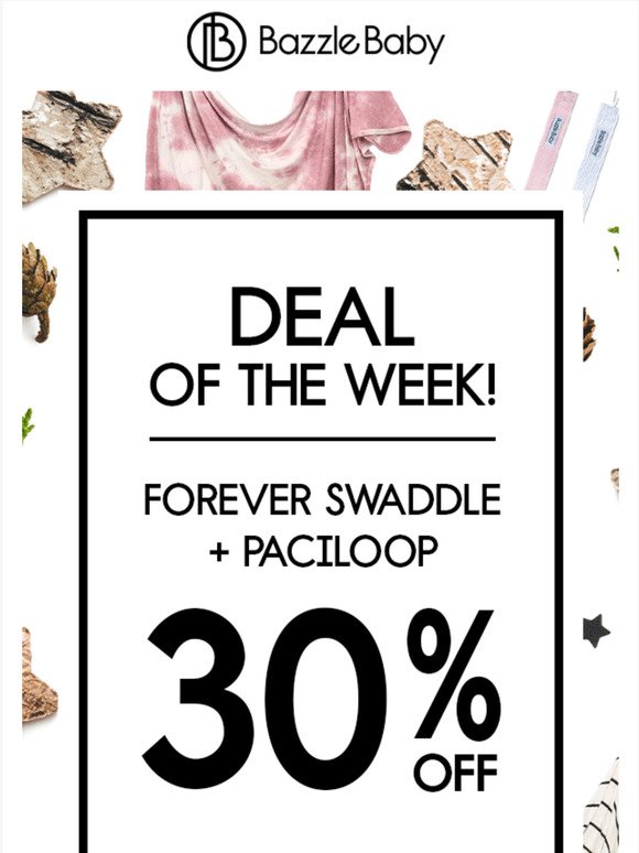 DEAL OF THE WEEK: Forever Swaddle + PaciLoops