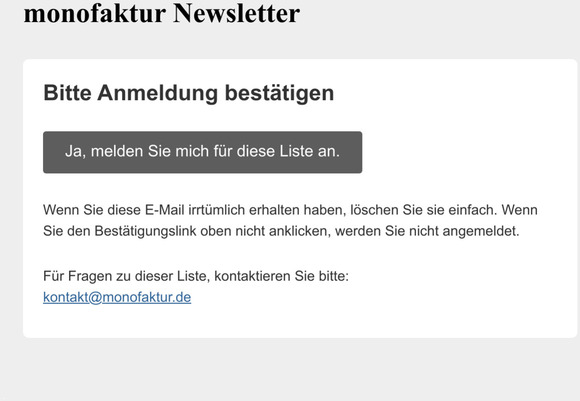 monofaktur Newsletter: Bitte Anmeldung besttigen