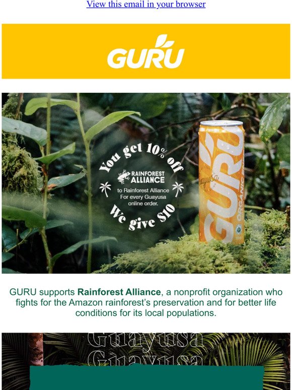 Get 10% off GURU Guayusa. GURU Gives $10 to Rainforest Alliance