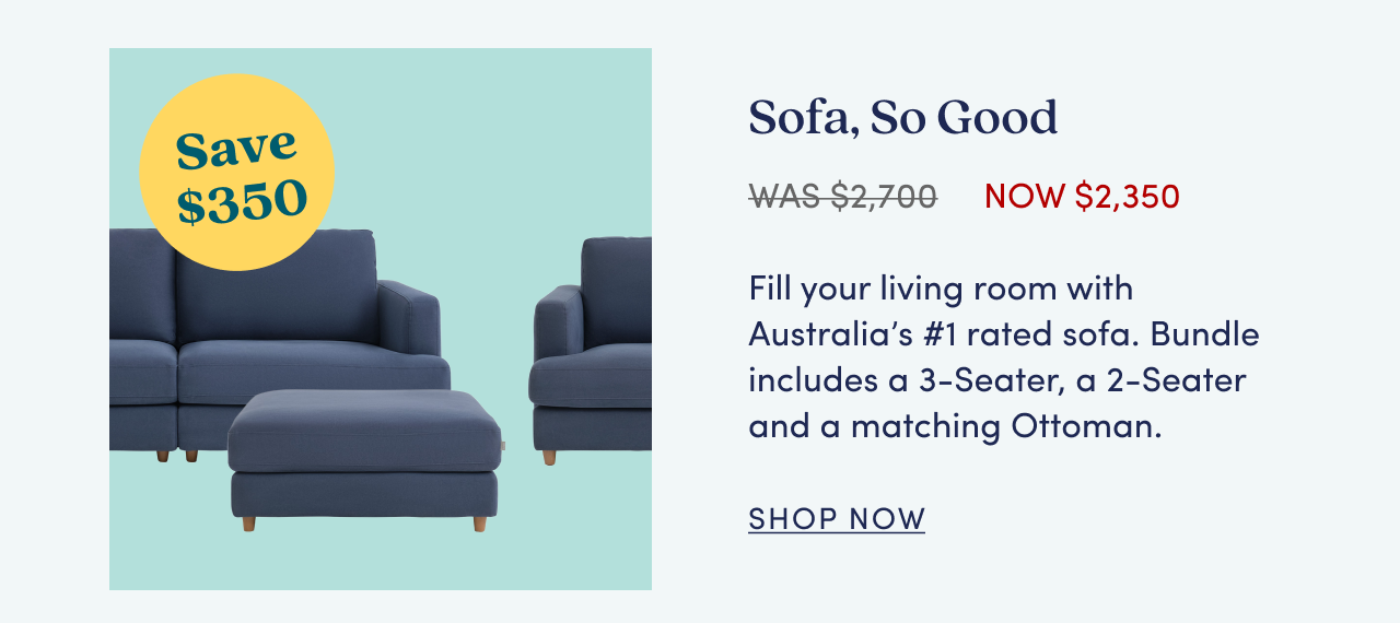 Sofa, So Good Bundle | Save $350