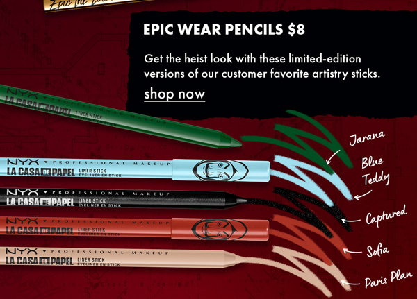 NYX Money Heist Epic wear Pencils $8