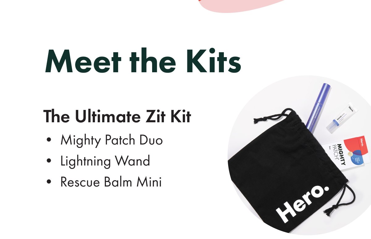 The Ultimate Zit Kit product image.  Text "Meet the Kits The Ultimate Zit Kit Mighty Patch Duo Lightning Wand Rescue Balm Mini"
