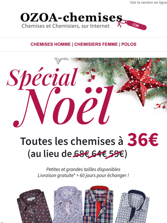 SPECIAL NOEL : toutes les chemises a 36 euros et 60 jours pour essayer
