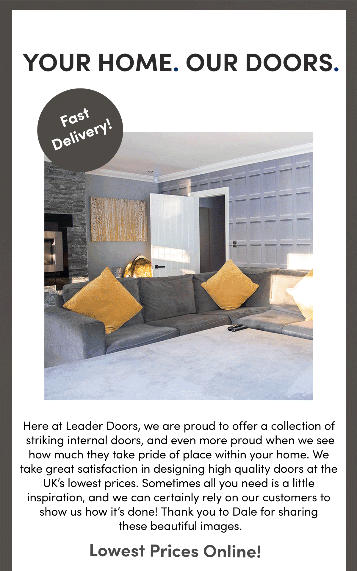 Leader Doors Your Home. Our Doors. Farley Door with Matt Black