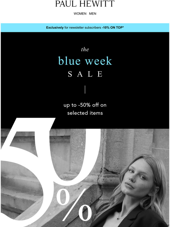 BLUE WEEK SALE: from today up to -50% for you!
