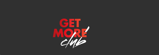 GET MORE