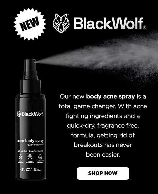 Black Wolf Nation We just made a spray that fights body acne, Milled