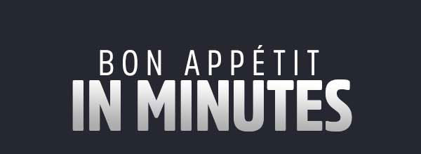 Bon Appetit in minutes