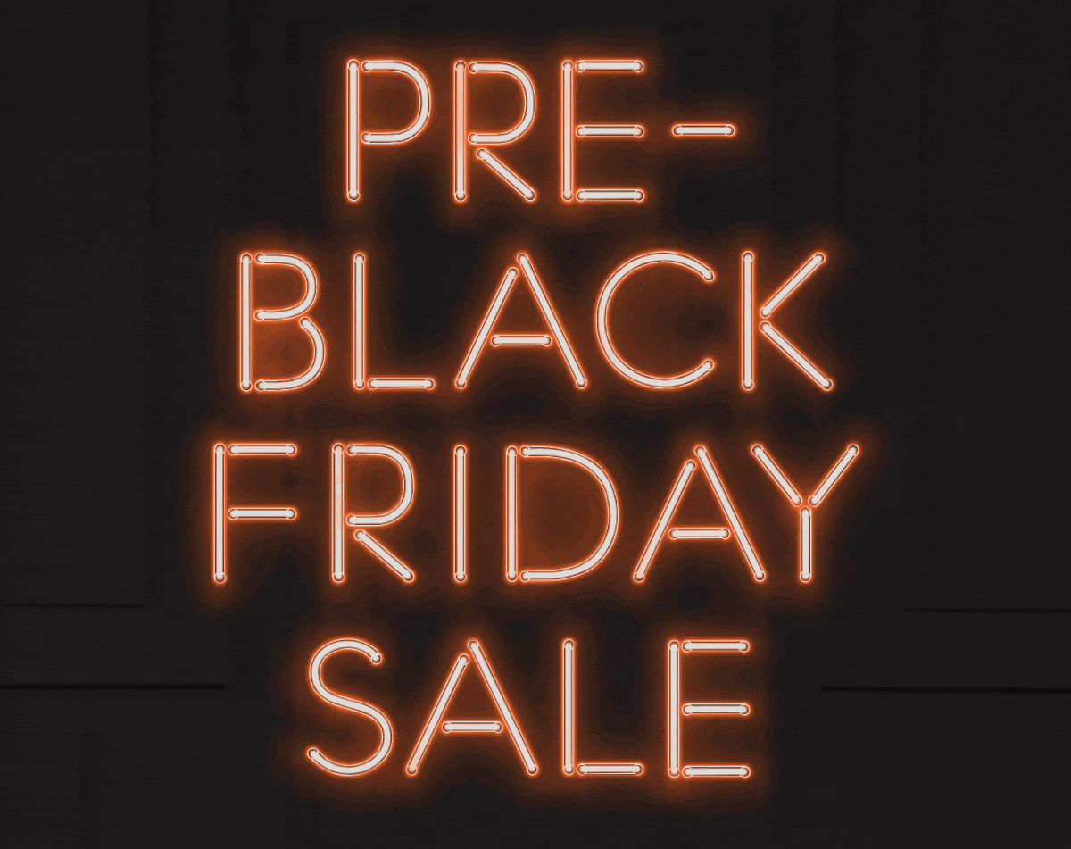 PRE-Black Friday Sale