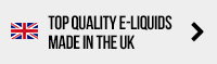 Top Quality E-Liquids Made in the UK