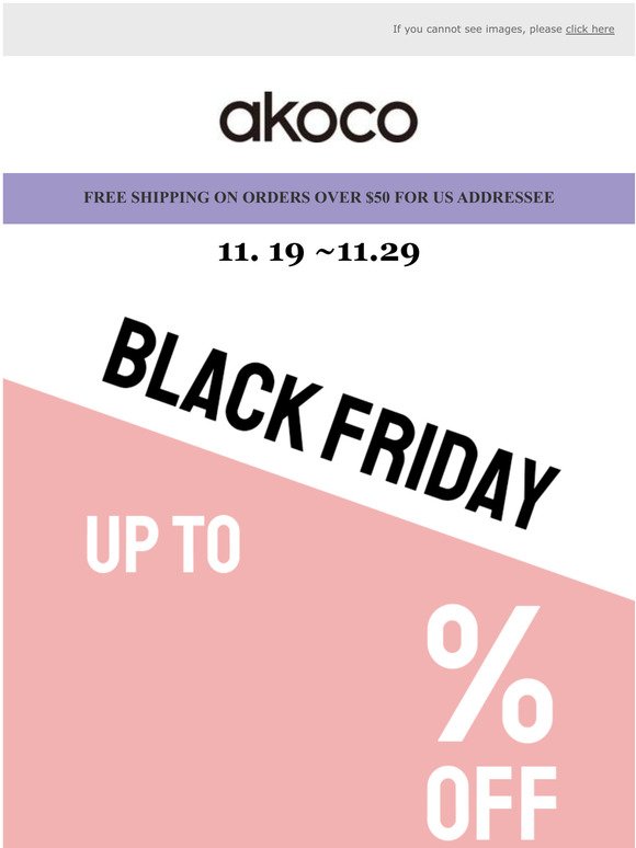[Up To 90% Off]  AKOCO BLACK FRIDAY IS HERE! 